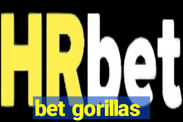 bet gorillas